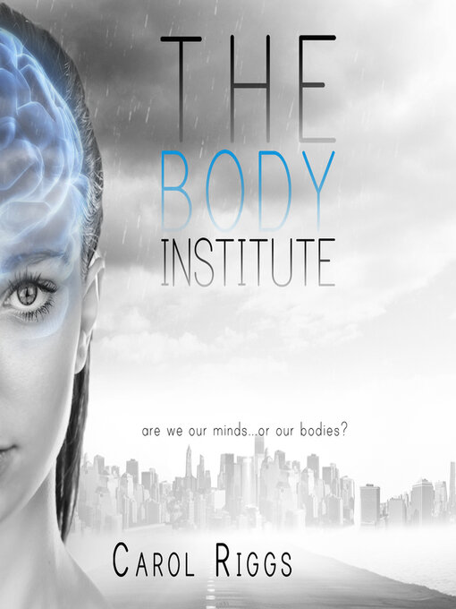 Title details for The Body Institute by Carol Riggs - Available